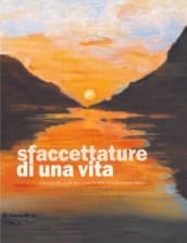 Sfaccettature di una vita